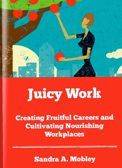 Juicy Work career coaching book by Sandy Mobley